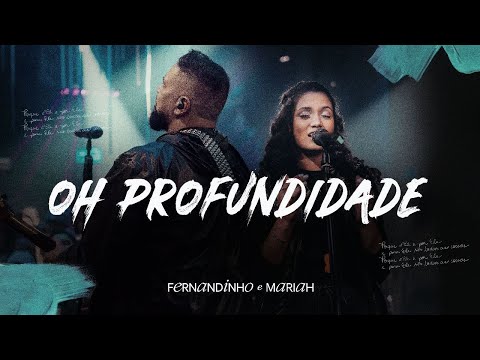 Fernandinho + Mariah Santos - Oh Profundidade