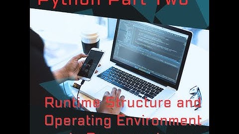 Python Part two Runtime Environment