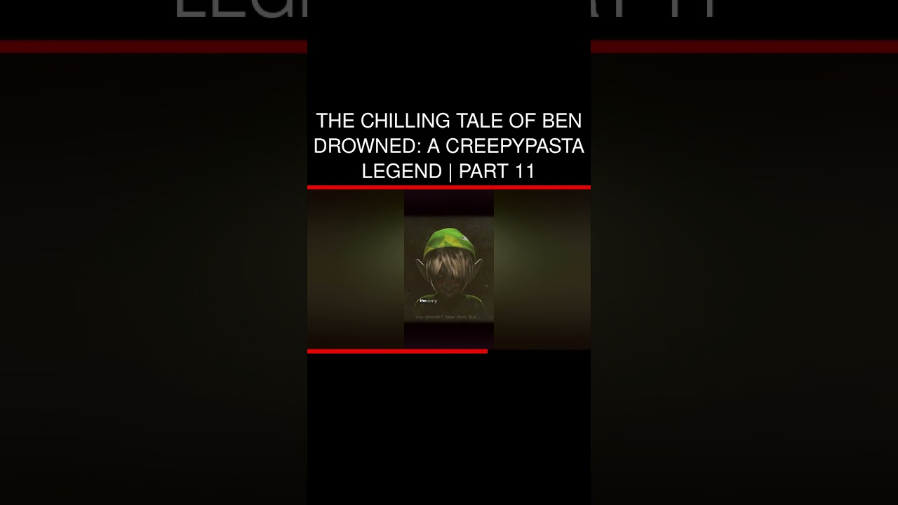 The Chilling Tale of BEN Drowned: A Creepypasta Legend | Part 11