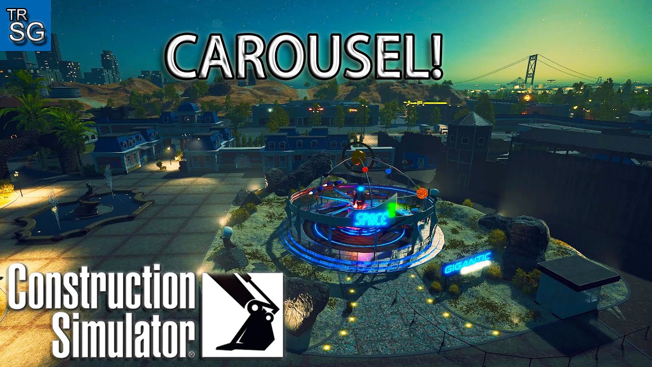 Construction Simulator Single Player Gameplay - The Final Contracts, Constructing a Carousel! #37