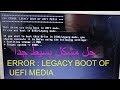 How To Fix It  #ERROR : LEGACY BOOT OF UEFI MEDIA# حل مشكل