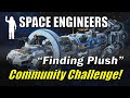 Space Engineers - Community Challenge Announcement - "Finding Plush" Survival Challenge server