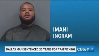 Dallas man sentenced in Gregg County to 30 years for child trafficking