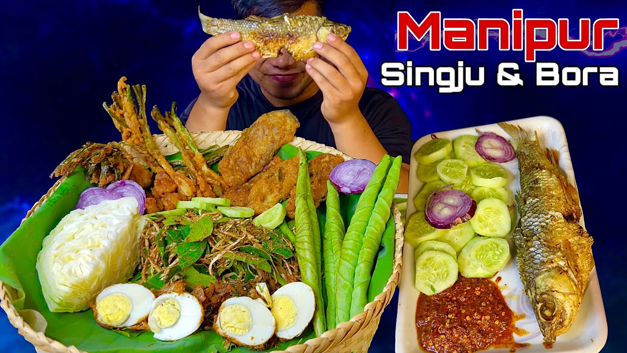 MANIPUR TRADITIONAL AUTHENTIC FOOD - SINGJU & BORA 🔥 ||