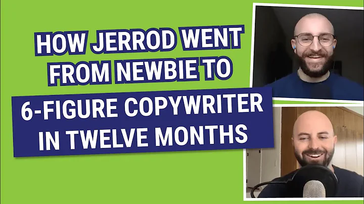 How Jerrod went from newbie copywriter to making 6...