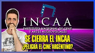 CERRAR EL INCAA | El cine Argentino en peligro
