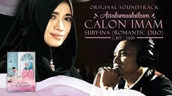 Official Music Video "Assalamualaikum Calon Imam - Suby & Ina" | OST Assalamualaikum Calon Imam  - Durasi: 5:02. 