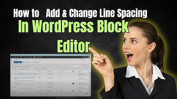 How to Add & Change Line Spacing In WordPress Block Editor