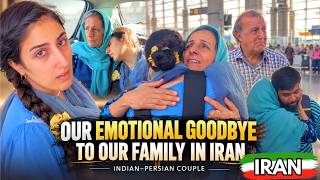 Our Emotional Goodbye 💔 to Our Family in Iran | Indian Persian Couple