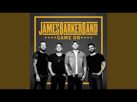 Just Sayin' - James Barker Band