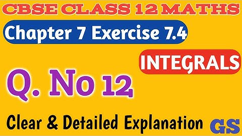 Chapter 7 - Exercise 7.4 (Q.No 12)  INTEGRALS - CBSE Class 12th Maths in  Tamil - NCERT - GS