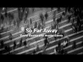 So Far Away中英文歌詞David Guetta&Martin Garrix