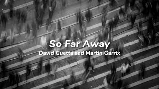 So Far Away中英文歌詞David Guetta&Martin Garrix