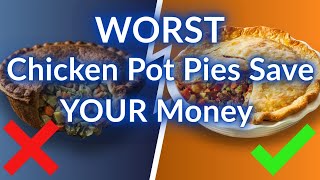 Best and Worst Chicken Pot Pies Ranked!