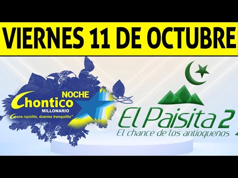 Resultados PAISITA y CHONTICO NOCHE del Viernes 11 de Octubre de 2024 CHANCE 😱💰🚨