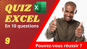 Tester vos compétences en Excel ✅ Quiz excel en 10 questions - série 9