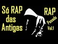 Só RAP das Antigas - RAP Pesado Vol.1