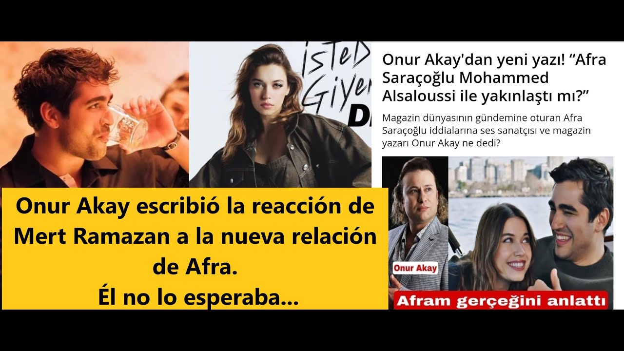 Онур Акай написал реакцию Мерта Рамазана на новые отношения AFRA.