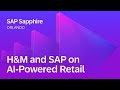 H&amp;M and SAP on AI-Powered Retail | SAP Sapphire Orlando 2026
