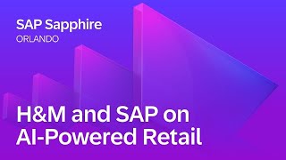 H&amp;M and SAP on AI-Powered Retail | SAP Sapphire Orlando 2026