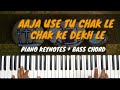 Aaja use tu chakle chakh ke dekh le  piano keynote bass chord