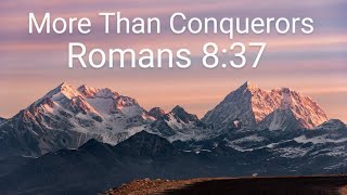More Than Conquerors - What Does it Mean?
