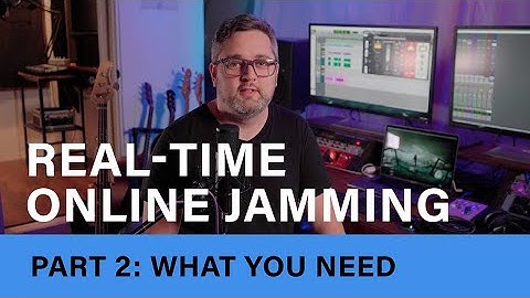 Online Jamming Part 2 - What you Need