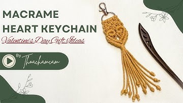 Macrame Heart Keychain Tutorial | Valentine