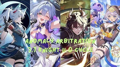 Anomaly Arbitration(3.7) Knight II 0 cycle w/ Feixiao/Robin/DHPT/Cipher