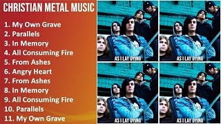 CHRISTIAN METAL Music Mix - , , , - My Own Grave, Parallels, In Memory, All Consuming Fire
