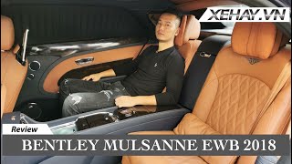 Gần 40 tỷ cho siêu xe siêu VIP - Bentley Mulsanne EWB 2018 |XEHAY.VN|