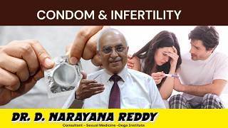 Condom & Infertility | Dr. D Narayana Reddy | Sexology Doctor in Chennai