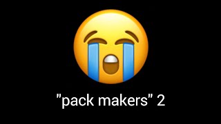 pack makers (sorry)