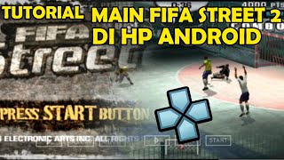 CARA MEMASANG GAME FIFA STREET 2 PPSSPP DI ANDROID TERLENGKAP DAN TERBARU 2025 screenshot 3