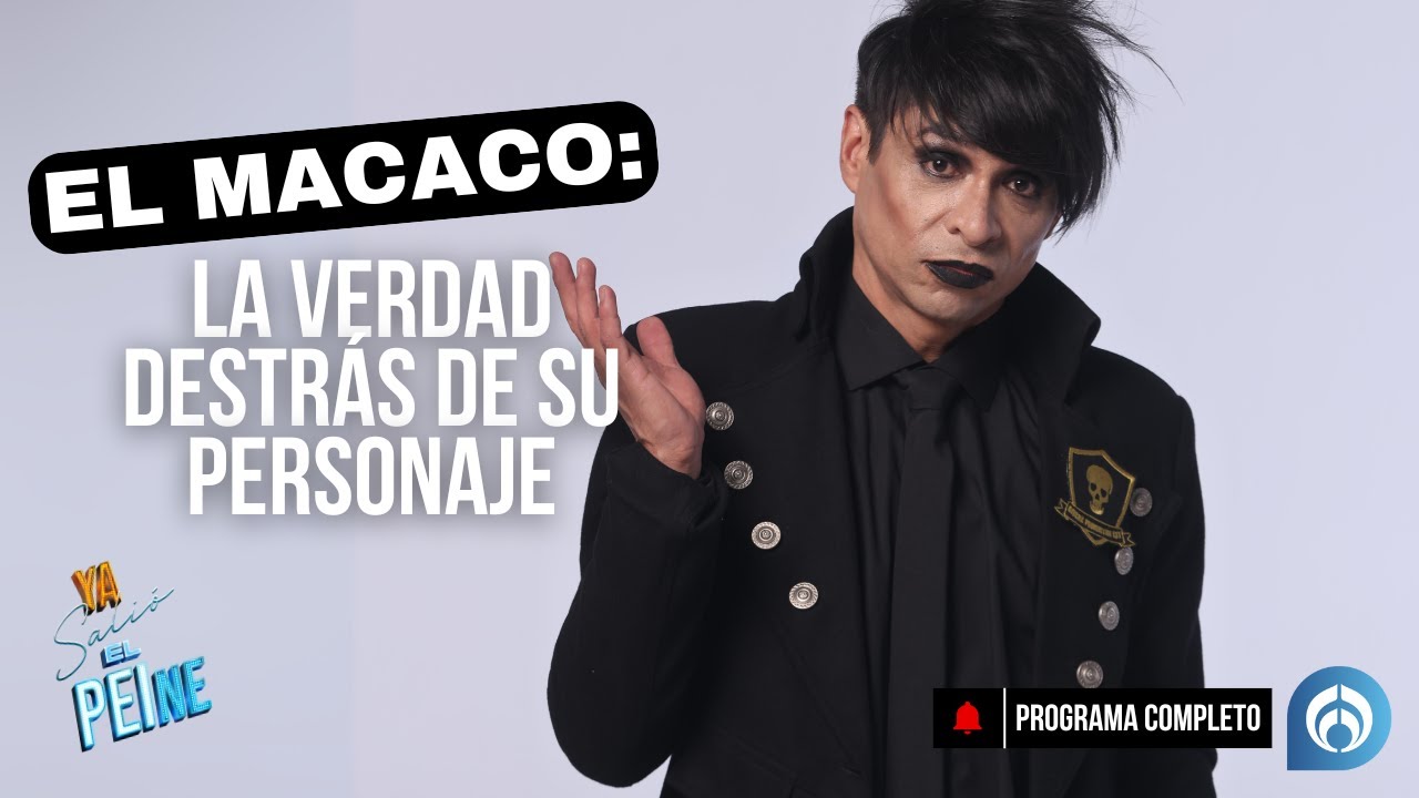 El Macaco: La Verdad Detrás De Su Personaje | ¡YA SALIÓ EL PEINE! | 02/12/24