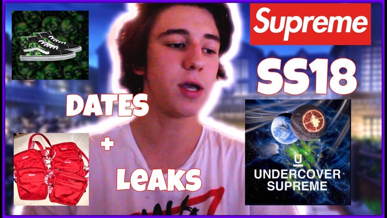 SUPREME SS18 LEAKS *ALL YOU HAVE TO KNOW* Nike, Vans, Undercover (HEAT