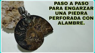 Alambrismo Como Engarzar Piedras Perforadas Con Alambre Dije Con Almabre Y Piedra Perforada.