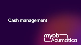 EOFY- MYOB Acumatica – Cash Management