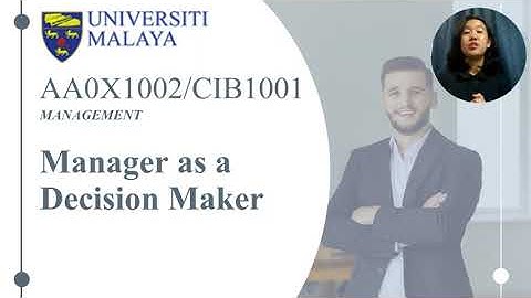 Management Chapter 2: Manager As A Decision Maker (Tutorial 3 Group 2 )