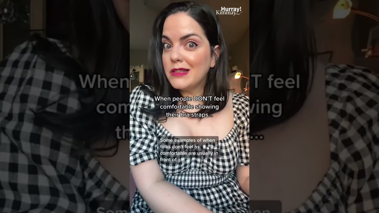 When Do You Feel Comfortable Letting Your Bra Straps Show? - Hurray Kimmay