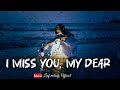 I Miss You My Dear Sad Love Song By Leaf Melody Official 