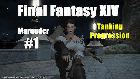 Final Fantasy XIV Marauder Part 1