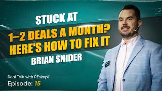 Stuck at 1–2 Deals a Month? How to Fix It ft Brian Snider EP 15