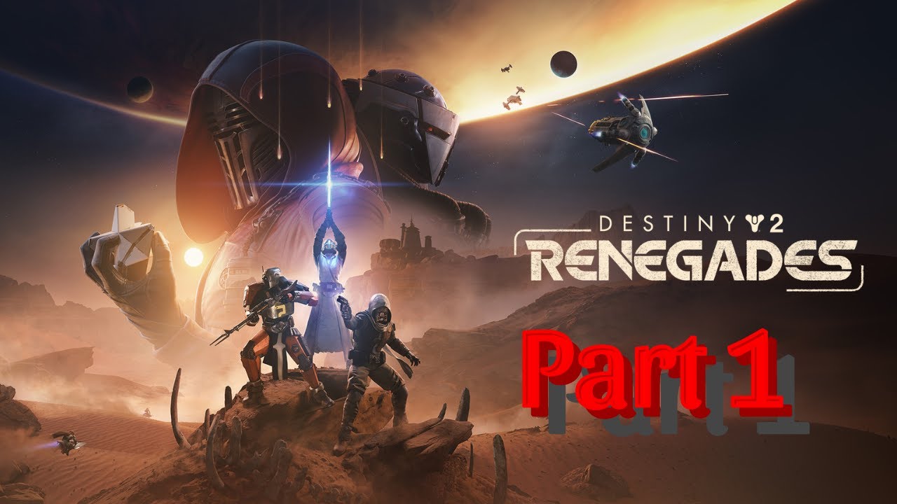 Let's Play - Destiny 2 Renegades (Part 1)