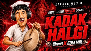 KADAK MH HALGI EDM - VERSION - DJ REMIX SARANG (गणराज आला)