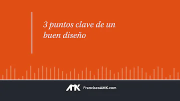 ¿Cuáles son las 3 claves de un buen diseño?