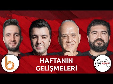 Haftanın Gelişmeleri | Bışar Özbey, Ahmet Çakar, Rasim Ozan Kütahyalı ve Samet Süner