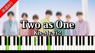【Two as One】Kis-My-Ft2 (楽譜あり)