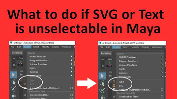What to Do if SVG or Text Is Unselectable in Maya