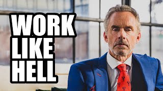 WORK LIKE HELL - Jordan Peterson (Best Motivational Speech)